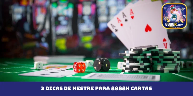 3 dicas de mestre para 8888K cartas