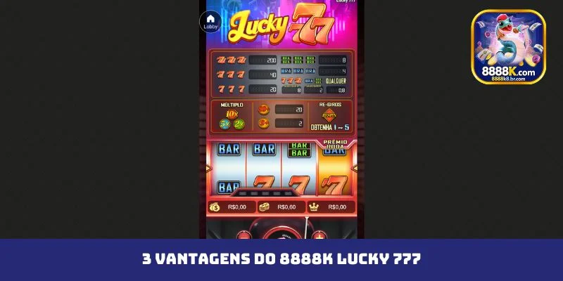 3 vantagens do 8888K Lucky 777