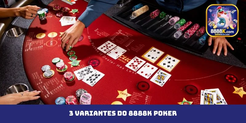 3 variantes do 8888K Poker