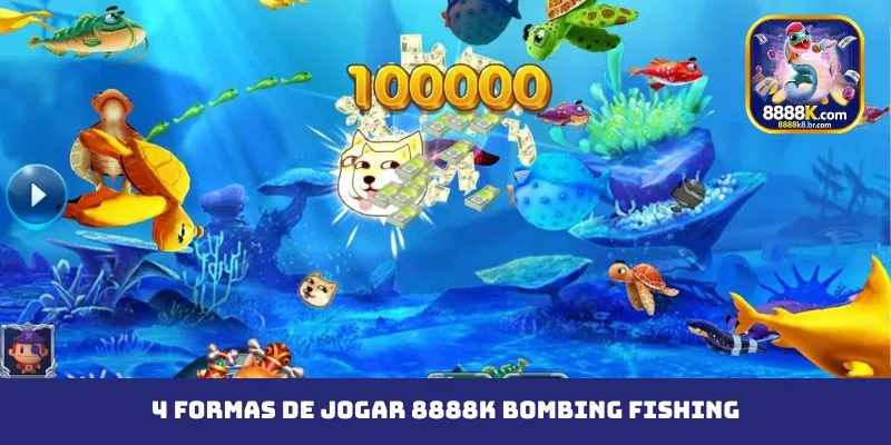 4 formas de jogar 8888K Bombing Fishing