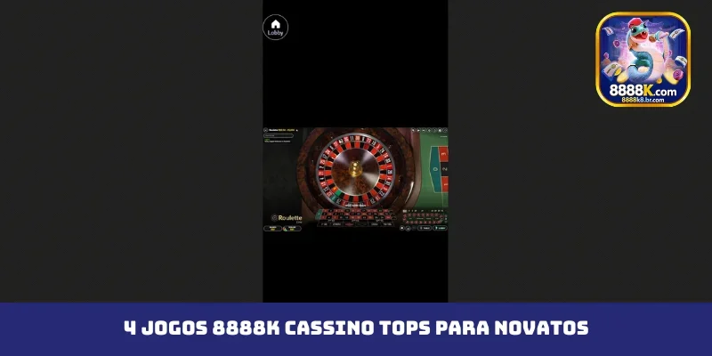4 jogos 8888K cassino tops para novatos