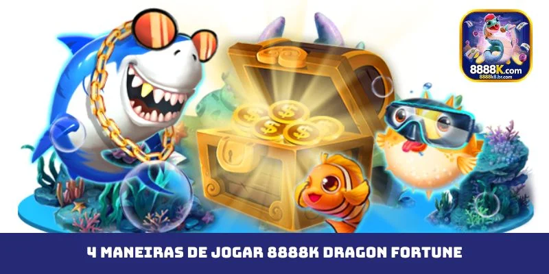 4 maneiras de jogar 8888K Dragon Fortune