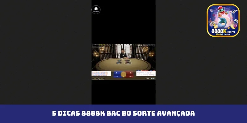 5 dicas 8888K bac bo sorte avançada