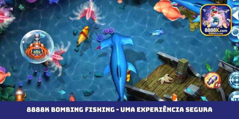 8888K Bombing Fishing - Uma experiência segura