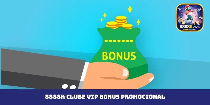8888K clube VIP bônus promocional