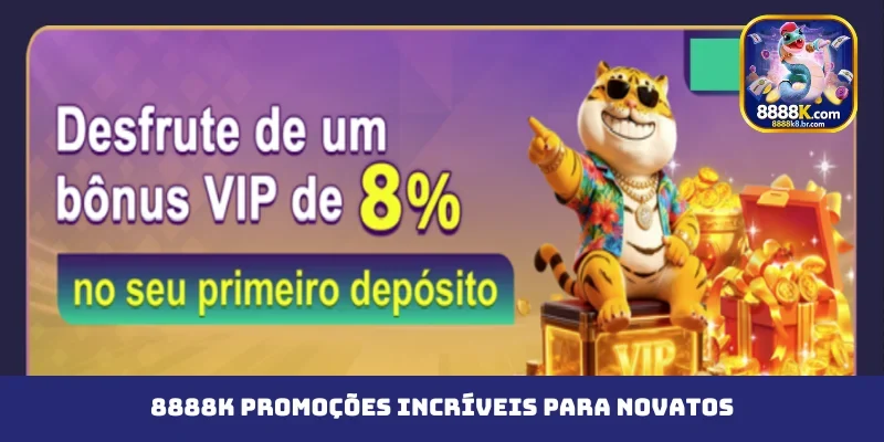 8888K promoções incríveis para novatos