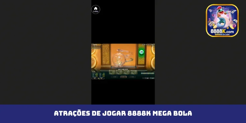 Atrações de jogar 8888K Mega Bola