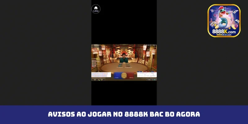 Avisos ao jogar no 8888K bac bo agora