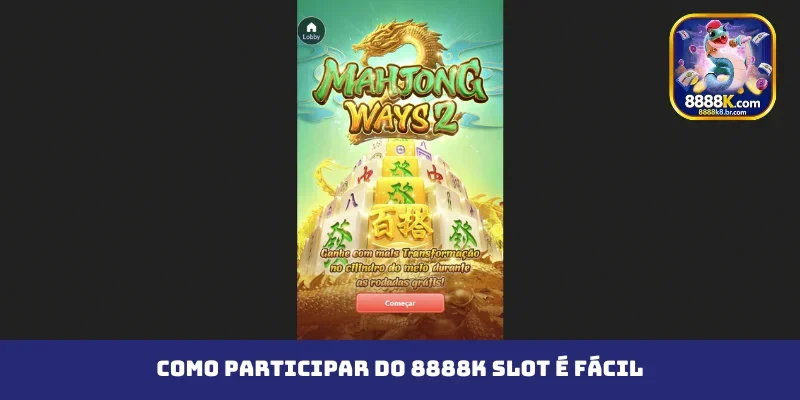 Como participar do 8888K slot é fácil