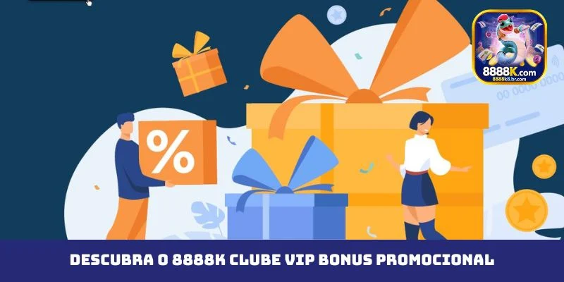 Descubra o 8888K clube VIP bonus promocional