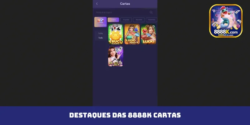 Destaques das 8888K cartas