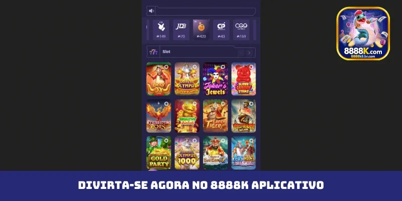 Divirta-se agora no 8888K aplicativo