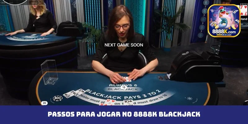 Passos para jogar no 8888K Blackjack
