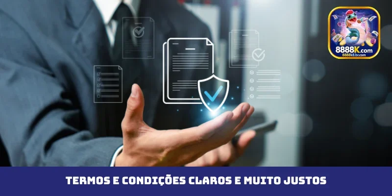 Termos e condições claros e muito justos